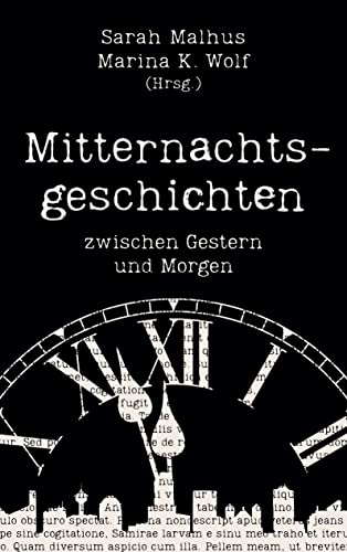 Mitternachtsgeschichten: zwischen Gestern und Morgen (German Edition) - Malhus, Sarah