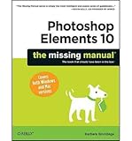  Photoshop Elements 10 (Missing Manuals) - IPS [ PHOTOSHOP ELEMENTS 10 (MISSING MANUALS) - IPS ] by Brundage, Barbara ( Author ) on Oct-08-2011 [ Paperback ]
