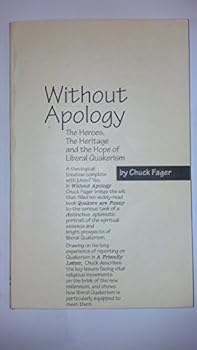 Paperback Without Apology: The Heroes, the Heritage and the Hope of Liberal Quakerism Book
