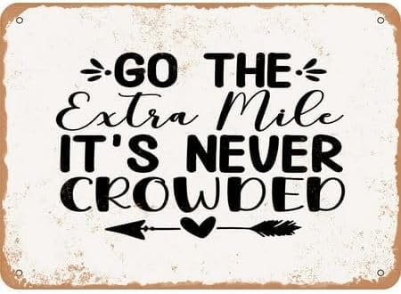 Go The Extra Mile Its Never Crowded Retro Funny Novelty Art Backyard Sign Funny Wall Décor Tin Signs Poster Cafe Plaque 8 x 12 Inch
