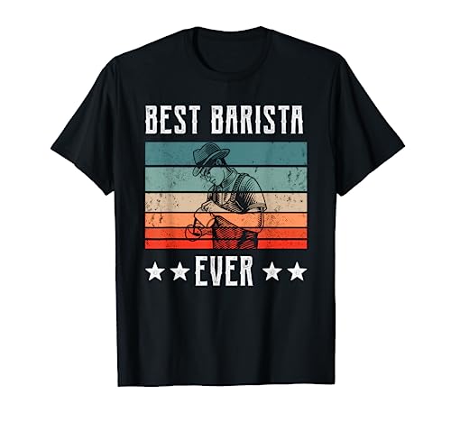 El Mejor Barista De La Historia Espresso Baristas Café Camiseta