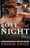 Love at First Night (Rough & Ready Country Book 9): A Cowboy Mountain Man / Curvy Girl Romance