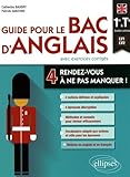 Guide pour le bac d'anglais avec exercices corrigés: 4 rendez-vous à ne pas manquer ! 1re et Tle toutes séries (LV1-LV2)