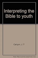 Interpreting the Bible to youth B0007ES7SG Book Cover