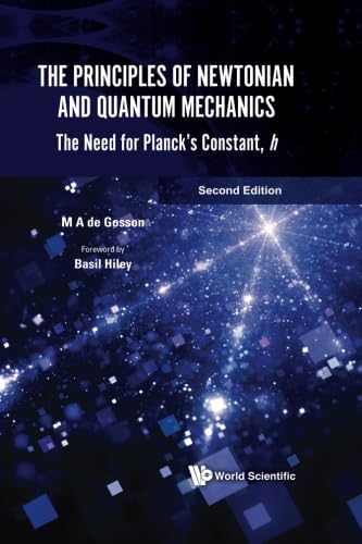 Principles Of Newtonian And Quantum Mechanics, The: The Need For Planck's Constant, H (Second Edition)