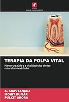 TERAPIA DA POLPA VITAL: Manter a saúde e a vitalidade dos dentes naturalmente dotados (Portuguese Edition) 6208782066 Book Cover