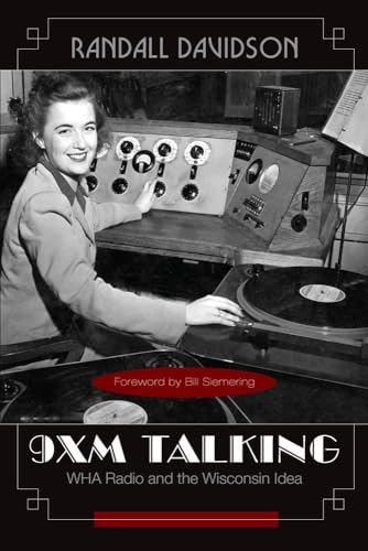 9XM Talking: WHA Radio and the Wisconsin Idea