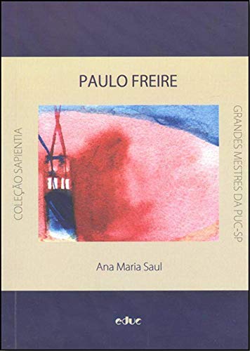 Paulo Freire: uma Prática Docente a Favor da Educação Crítico-Libertadora