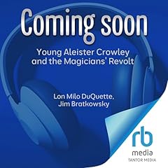 Young Aleister Crowley and the Magicians' Revolt Audiolibro Por Lon Milo DuQuette, Jim Bratkowsky arte de portada