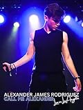 Alexander James Rodriguez: Call Me Alexander Live