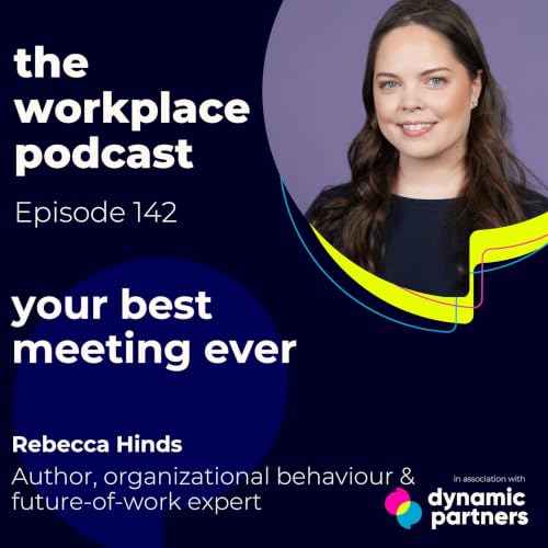 Episode 142: Your Best Meeting Ever with Rebecca Hinds