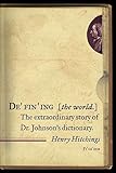 Defining the World: The Extraordinary Story of Dr Johnson's Dictionary