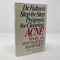 Dr. Fulton's Step-by-step program for clearing acne 0060380209 Book Cover