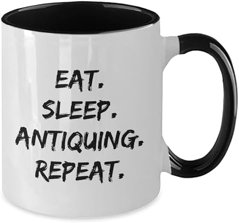 Antiquing Enthusiasts Delight, Funny Quote Eat. Sleep. Antiquing. Repeat. Two Tone Coffee Mug, Birthday Unique Gifts from Friends, Perfect Antiquing Accessory, 11oz Capacity image 4