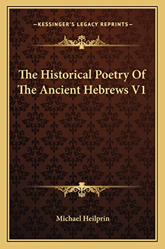 The Historical Poetry Of The Ancient Hebrews V1