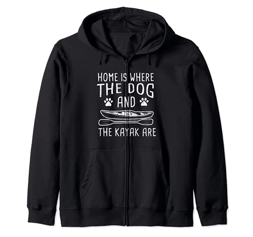 Dog: Home Is Where The Dog And The Kayak... Kayaking Sayings Zip Hoodie, Black