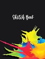Sketch Book: Cute Blank Sketchbook for Drawing and Sketching for Kids Teens and Adults - 110 Drawing Art Pad Pages for Doodling Painting - 8.5x11 inches Large Size B09MYSV5BV Book Cover