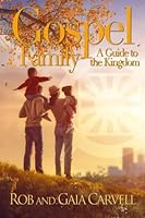 Gospel Family : A Guide to the Kingdom 1976807220 Book Cover
