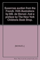 Susannas auction from the French. With illustrations by MB. de Monvel. And a preface by The New York Childrens Book Shop. B009AF71NU Book Cover