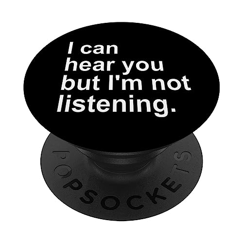 I Can Hear You But I'm Not Listening Sign,Im Not Listening PopSockets PopGrip Intercambiabile