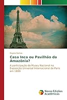 Casa Inca Ou Pavilhao Da Amazonia? 6130160348 Book Cover