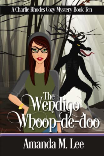 The Wendigo Whoop-De-Doo (A Charlie Rhodes Cozy Mystery)