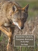 Seeking Grace, Finding Refuge: The Red Wolf 173268054X Book Cover