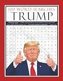 Trump Word Search: 100 Puzzles Featuring Funny and Memorable Quotes from the 45th & 47th President