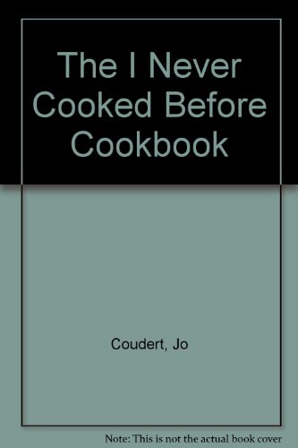 The I Never Cooked Before Cookbook 0451095553 Book Cover