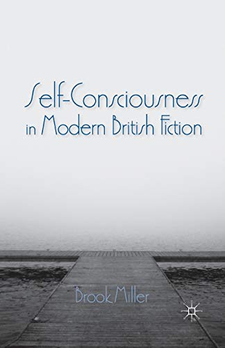 Self-Consciousness in Modern British Fiction
