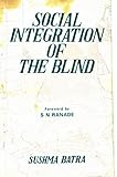 Social Integration of the Blind: A Study in Delhi (English Edition)