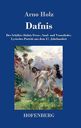Dafnis: Des Schäfers Dafnis Fress-, Sauf- und V... [German] 3743713659 Book Cover