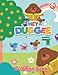 Hẽy Dũggẹe Coloring Book: Ultimate Coloring Book With Lots Of Fantastic Coloring Pages For Fans Around The World To Color And Have Fun