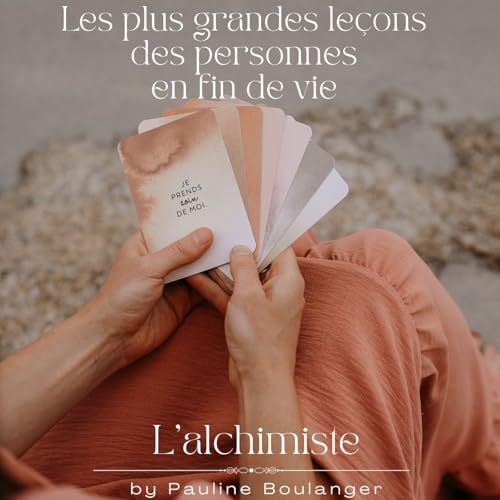 Ep. 19 - Les plus grandes leçons des personnes en fin de vie