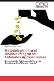  Metodología para el Análisis Integral de Entidades Agropecuarias: Demostración Práctica en la Empresa Genética y Cría ¿Manuel Fajardo¿