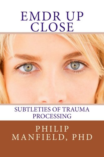 EMDR Up Close: Subtleties of Trauma Processing