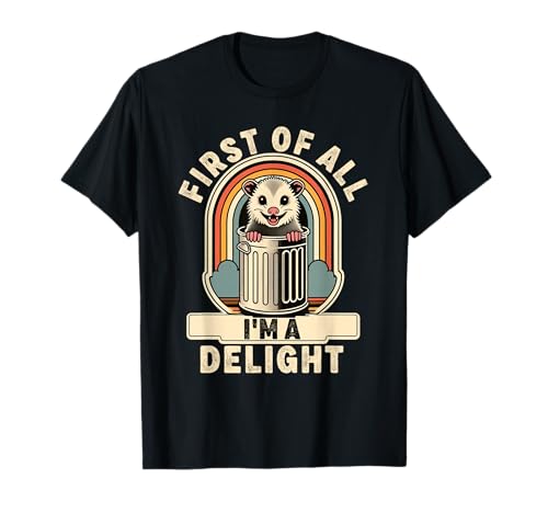 First of All I'm a Delight Men Women Funny Possum Opossum Camiseta