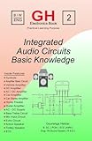 Integrated Audio Circuits: Basic Knowledge of Amplifier Circuits, Audio Electronics & Sound System Repair for...