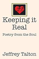 Keeping it Real: Poetry from the soul 1503551393 Book Cover