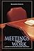 Meetings That Work: A Guide To Effective Elders' Meetings