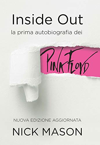  Inside out. La prima autobiografia dei Pink Floyd. Nuova ediz.