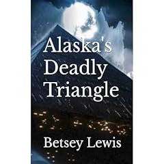 Alaska's Deadly Triangle Audiolibro Por Betsey Lewis arte de portada