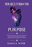 Persecution to Purpose