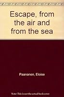 Escape, from the air and from the sea B0007DOXEY Book Cover