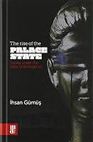 The rise of the Palace State: Turkey under the state of emergency 3946871216 Book Cover