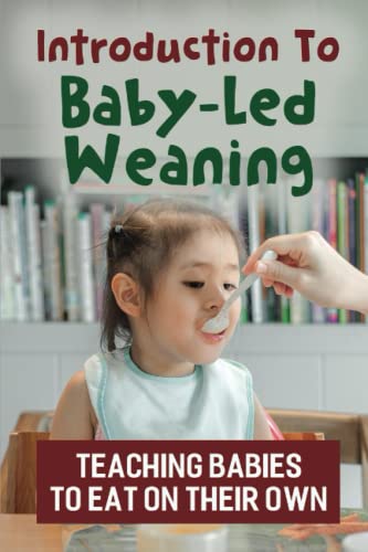 Introduction To Baby-Led Weaning: Teaching Babies To Eat On Their Own