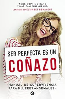 Paperback Ser perfecta es un coñazo: Manual de supervivencia para mujeres "normales" [Spanish] Book