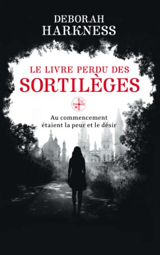 Le Livre perdu des sortilèges : Au commencement étaient la peur et le désir