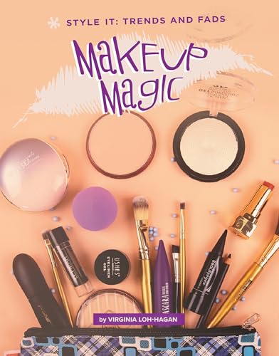 Makeup Magic (Style It: Trends and Fads)
