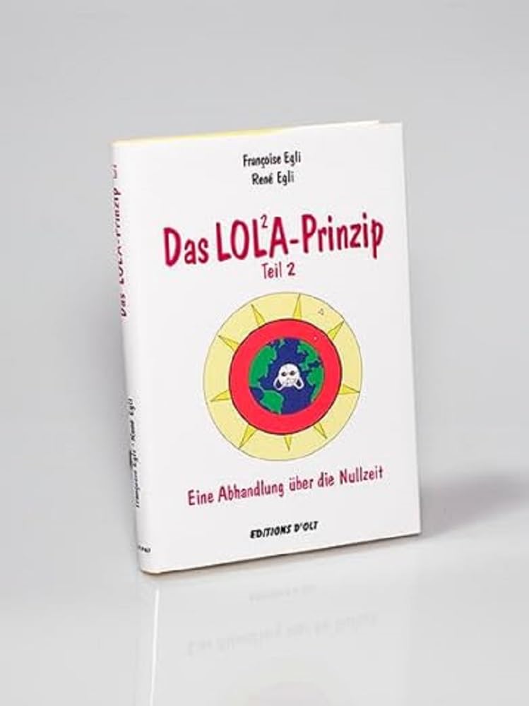 Das LOLA-Prinzip, Teil 2: Eine Abhandlung über die Nullzeit